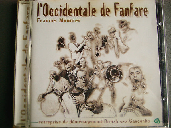 Francis Mounier, L'Occidentale De Fanfare - L'Occidentale De Fanfare - Entreprise De Déménagement Breizh <-> Gasconha - Francis Mounier, L'Occidentale De Fanfare - CD