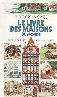 Livrenpoche : Le livre des maisons du monde - Théodore Kalopissis - Livre