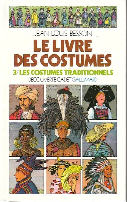Livrenpoche : Le livre des costumes Tome III : Les costumes traditionnels - Jean-Louis Besson - Livre