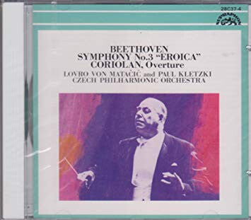 Beethoven* : Lovro von Mata?i?* And Paul Kletzki, Czech Philharmonic Orchestra* - Symphony No. 3 Eroica / Coriolan, Overture - Czech Philharmonic Orchestra, Beethoven : Lovro von Mata?i? And Paul Kletzki - CD