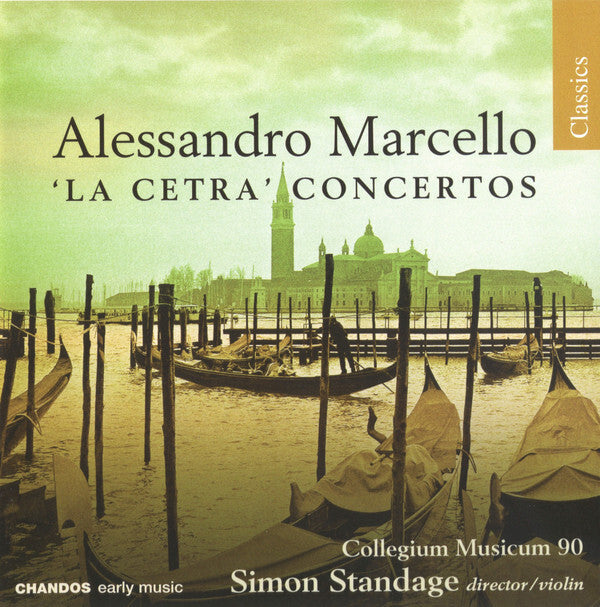 Alessandro Marcello : Collegium Musicum 90 / Simon Standage - 'La Cetra' Concertos - Simon Standage, Alessandro Marcello : Collegium Musicum 90 - CD