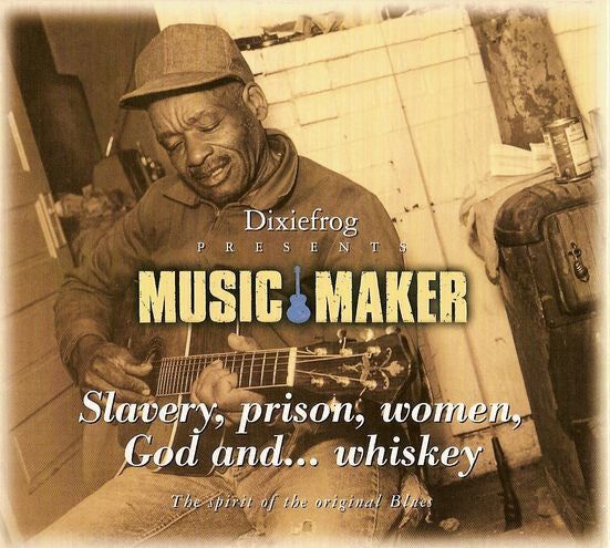 Collectif - Music Maker. Slavery, Prison, Women, God And...Whiskey - Collectif - CD