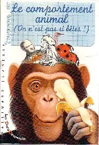 Livrenpoche : Le comportement animal / On est pas si bête - Annie Teyssèdre, Serge Pinchon - Livre