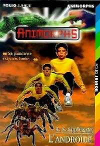 Livrenpoche : Animorphs Tome X : L'androïde - Katherine Alice Applegate - Livre