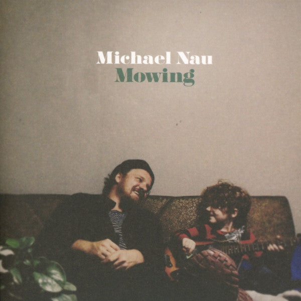 Michael Nau - Mowing - Michael Nau - CD