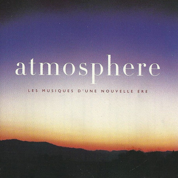 Collectif - Atmosphere Les Musiques D'Une Nouvelle Ere - Collectif - CD