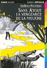Sans Atout. La vengeance de la mouche - Thomas Narcejac, Pierre Boileau - Livre