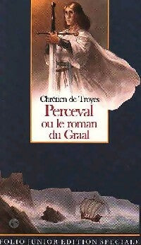 Perceval le gallois ou le conte du Graal - Chrétien de Troyes ; Chrétien De Troyes -  Folio Junior - Livre
