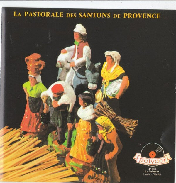 Yvan Audouard, Paul Durand, Raymond Chevreux - La Pastorale Des Santons De Provence - Yvan Audouard, Paul Durand, Raymond Chevreux - CD