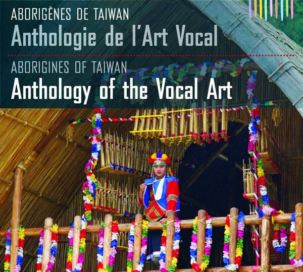 Aborigènes de Taiwan* = Aborigines of Taiwan - Anthologie De L'art Vocal = Anthology Of The Vocal Art - Aborigènes de Taiwan = Aborigines of Taiwan - CD