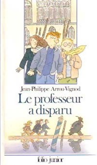 Livrenpoche : Enquête au collège Tome I : Le professeur a disparu - Jean-Philippe Arrou-Vignod - Livre