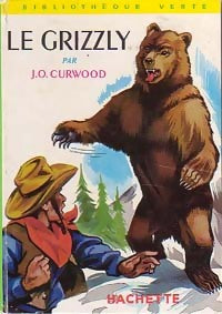 Livrenpoche : Le grizzly - James Oliver Curwood - Livre