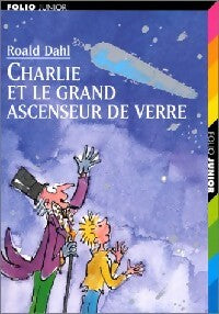 Charlie et le grand ascenseur de verre - Roald Dahl -  Folio Junior - Livre