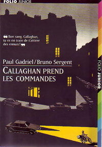 Callaghan prend les commandes - Paul Gadriel ; Bruno Sergent -  Folio Junior - Livre