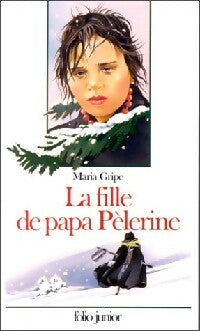 Livrenpoche : La fille de Papa Pèlerine - Maria Gripe - Livre