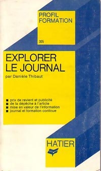 Livrenpoche : Explorer le journal - Danièle Thibaut - Livre