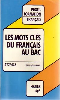 Les mots clés du français au bac - Paul Desalmand -  Profil - Livre