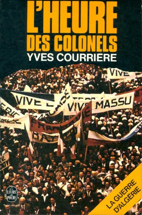 Livrenpoche : La guerre d'Algérie Tome III : L'heure des colonels - Yves Courrière - Livre