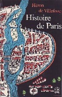 Histoire de Paris - René Héron de Villefosse - Livre