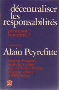 Décentraliser les responsabilités - Alain Peyrefitte - Livre