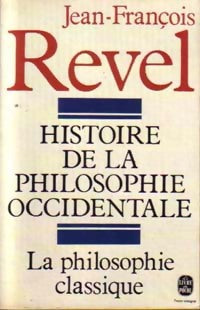 Livrenpoche : Histoire de la philosophie occidentale Tome II : La philosophie classique - Jean-François Revel - Livre