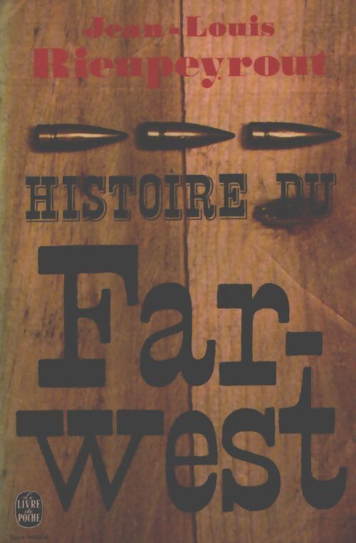 Histoire du Far-West - Jean-Louis Rieupeyrout - Livre
