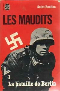 Livrenpoche : Les maudits Tome I : La bataille de Berlin - Saint-Paulien - Livre