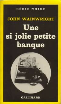 Livrenpoche : Une si jolie petite banque - John Wainwright - Livre