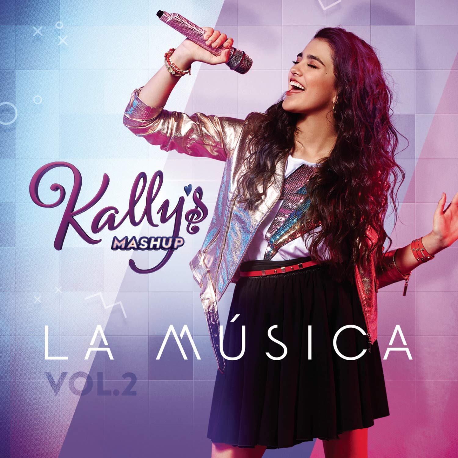 Kally'S Mashup: la Música, Vol. 2 (Banda Sonora Original de la Serie de TV) -  - CD