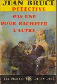Pas une pour racheter l'autre - Jean Bruce - Livre