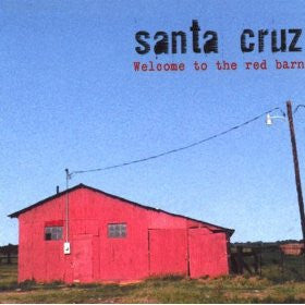 Santa Cruz (11) - Welcome To The Red Barn - Santa Cruz (11) - CD