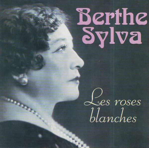 Berthe Sylva - Les Roses Blanches - Berthe Sylva - CD