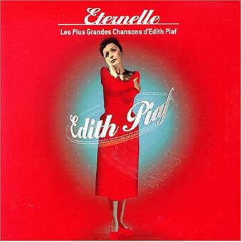 Edith Piaf - Eternelle (Les Plus Grandes Chansons d'Edith Piaf) - Edith Piaf - CD