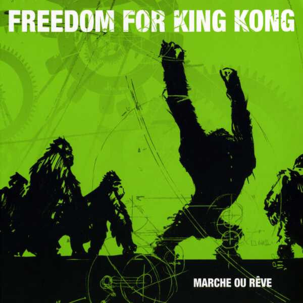 Freedom For King-Kong - Marche Ou Rêve - Freedom For King-Kong - CD