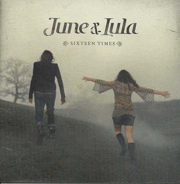 June & Lula - Sixteen Times - June & Lula - CD