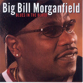 Big Bill Morganfield - Blues In The Blood - Big Bill Morganfield - CD