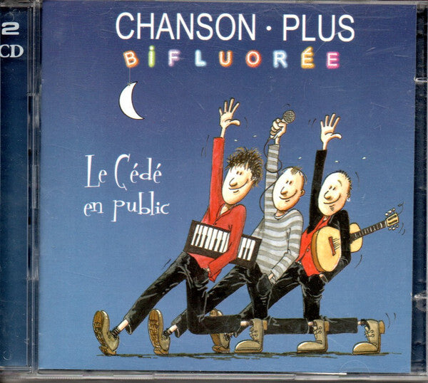 Chanson Plus Bifluorée - Le Cédé En Public - Chanson Plus Bifluorée - CD