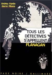 Livrenpoche : Tous les détectives s'appellent Flanagan - Andreu Martin, Jaume Ribera - Livre
