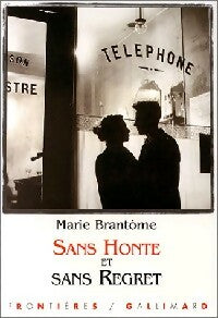 Livrenpoche : Sans honte et sans regret - Marie Brantôme - Livre