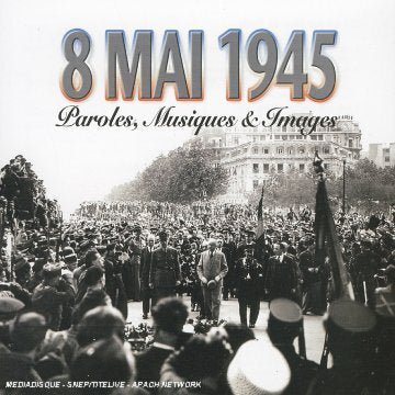 8 mai 1945 - Paroles, Musiques et Images (inclus 1 DVD) (Copy Contrôle) - Compilation - CD