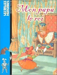 Livrenpoche : Mon papa le roi - Michel Amelin - Livre