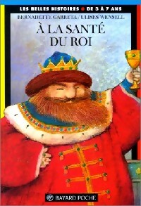 Livrenpoche : A la santé du roi - Bernadette Garetta - Livre