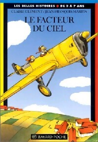 Le facteur du ciel - Claire Clément -  Les Belles histoires - Livre