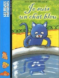 Je suis un chat bleu - Anne Mirman -  Les Belles histoires - Livre