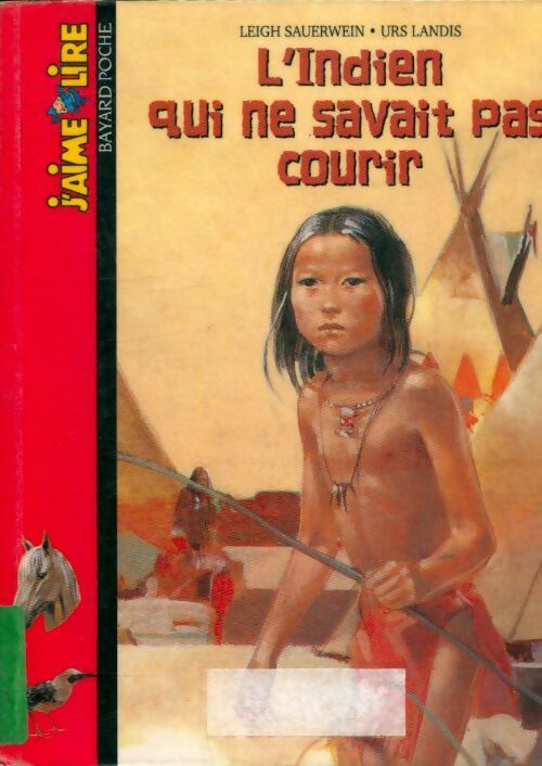 Livrenpoche : L'indien qui ne savait pas courir (Huchté l'Indien) - Leigh Sauerwein - Livre