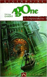 Les crépusculaires Tome III : Agone - Mathieu Gaborit - Livre