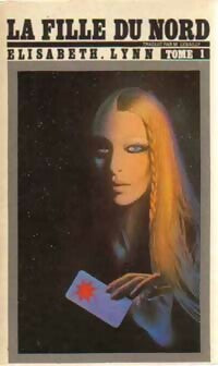 Livrenpoche : La fille du Nord Tome I - Elisabeth A. Lynn - Livre