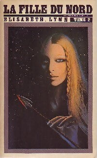 Livrenpoche : La fille du Nord Tome II - Elisabeth A. Lynn - Livre