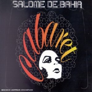 Cabaret - Bahia, Salomé de - CD
