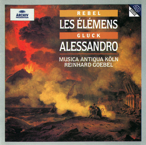 Rebel* / Gluck* ? Musica Antiqua Köln, Reinhard Goebel - Les Élémens / Alessandro - Reinhard Goebel, Rebel, Gluck ? Musica Antiqua Köln - CD